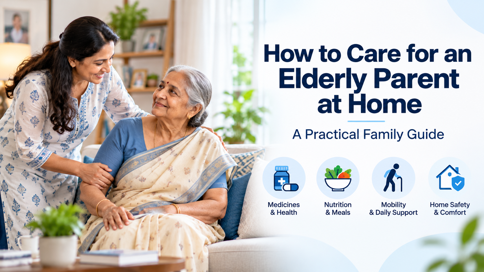 Indian family member helping an elderly parent comfortably and safely at home
